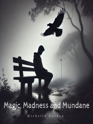 cover image of Magic, Madness and Mundane